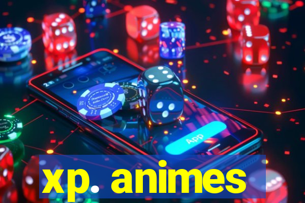 xp. animes